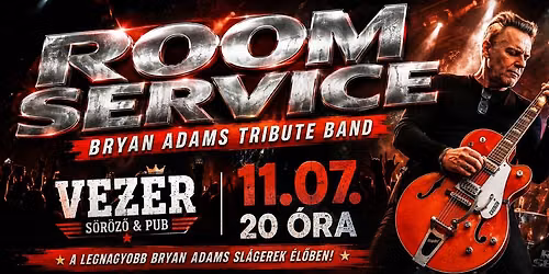 Room Service-Bryan Adams tribute@Vez\u00e8r S\u00f6r\u00f6z\u0151