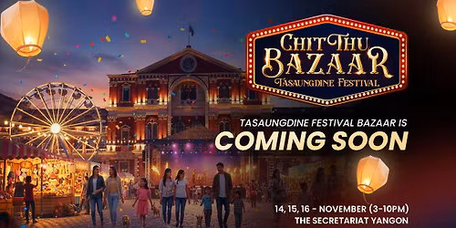 Chit Thu Bazaar : Tasaungdine Festival