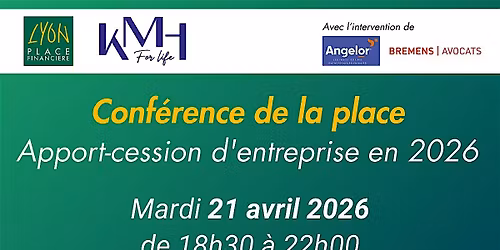 Conf\u00e9rence de la place avec KMH : Apport-cession d'entreprise en 2026