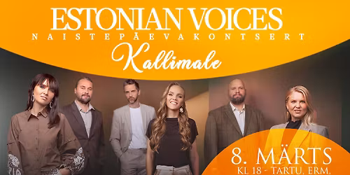 Tartu - Estonian Voices - Naistep\u00e4evakontsert "Kallimale"