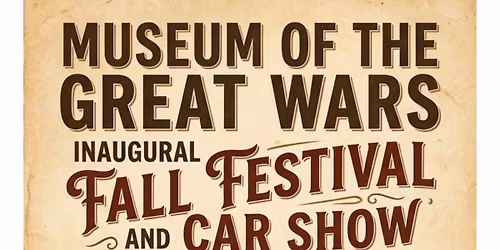 Museum Of The Great Wars Inaugural Fall Festival And Car Show