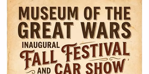 Museum Of The Great Wars Inaugural Fall Festival And Car Show