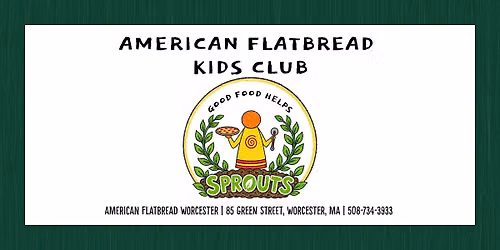 American Flatbread Worcester | Sprouts Kid's Club