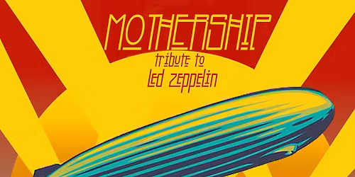 MOTHERSHIP - Tribute to LED ZEPPELIN