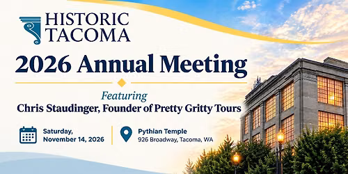 Historic Tacoma 2026 Annual Meeting