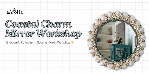 Coastal Charm Mirror Workshop