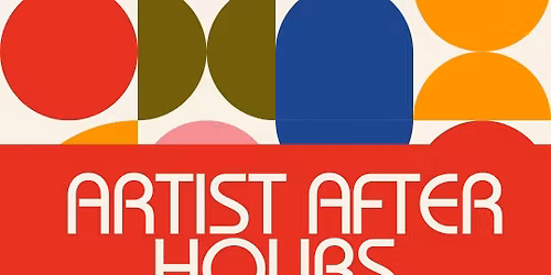 Artist After Hours: A Local Art Round Table Conversation