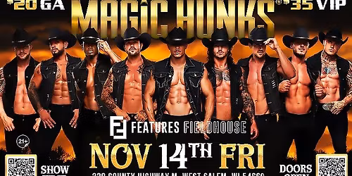 Nov 14th: West Salem, WI - MAGIC HUNKS at Features Fieldhouse