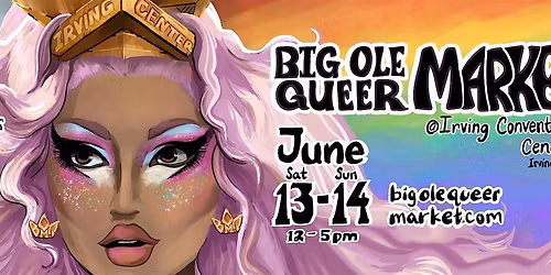 Big Ole Queer Market: Dallas\/Irving