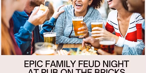 Feud Time at the Pub on a Wednesday! Grab your team and try it!