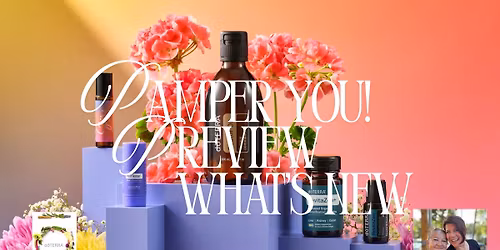 \u2728 Pamper You & Preview What\u2019s New: An Experience \u2728