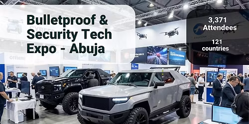 Bulletproof & Security Tech Abuja Expo: Protect Your Life and Family