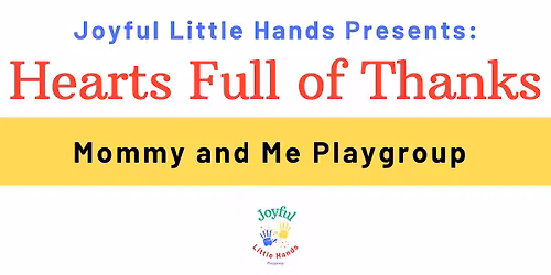 Hearts Full of Thanks - Mommy and Me Playgroup 