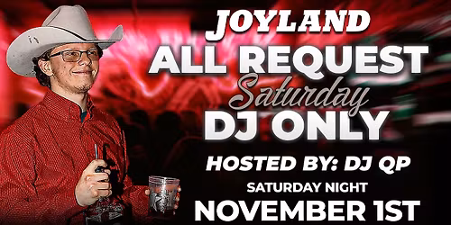 All Request Saturday DJ Only at Joyland