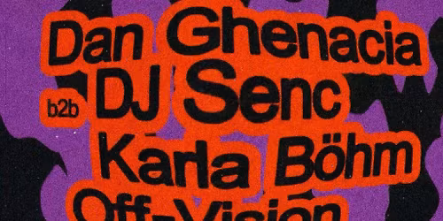 Off-Vision x The Loft: Dan Ghenacia b2b DJ Senc & Karla B\u00f6hm