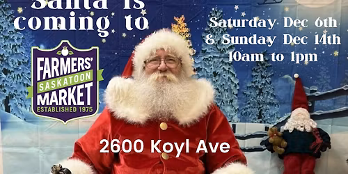 Santa is coming to The Saskatoon Farmers Market!