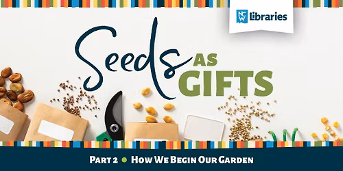 Seeds as Gifts: How We Begin Our Garden