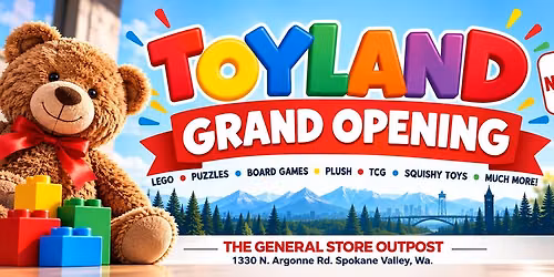 TOYLAND GRAND OPENING - SPOKANE VALLEY