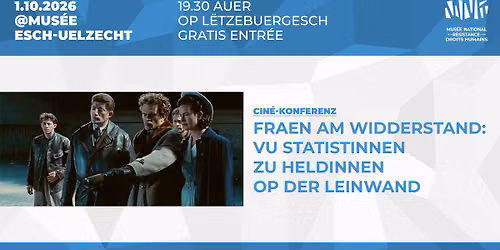 Cin\u00e9-Konferenz: Fraen am Widderstand - Vu Statistinnen zu Heldinnen op der Leinwand