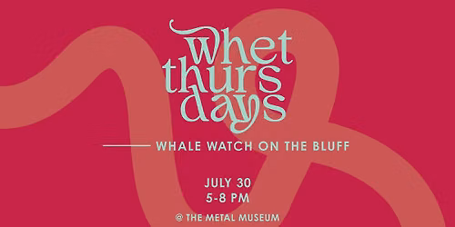 Whet Thursdays - Whale Watch on the Bluff