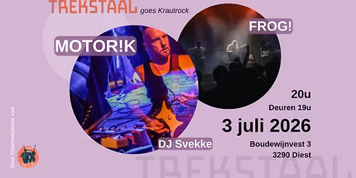 Trekstaal goes Krautrock (MOTOR!K | FROG! | SVEKKE)