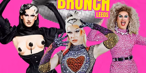 The Drag Brunch Leeds - Drink Drag Dance