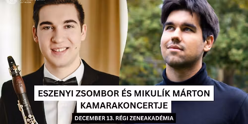 Eszenyi Zsombor \u00e9s Mikul\u00edk M\u00e1rton kamarakoncertje