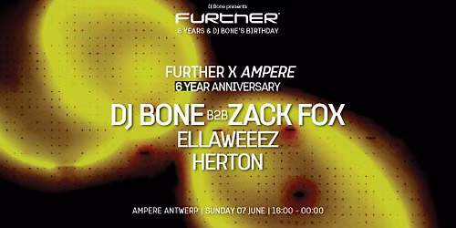 FURTHER 6th Anniversary with DJ Bone b2b Zack Fox, Ellaweeez &amp;amp; Herton \u2013 DAYTIME PARTY