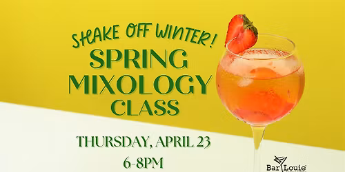 Spring Mixology Class