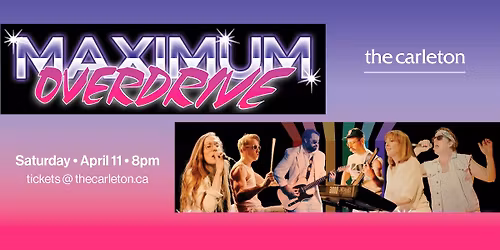 SOLD OUT! Maximum Overdrive - Live the '80s Live at The Carleton