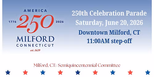 America 250 Celebration Parade: Milford, CT
