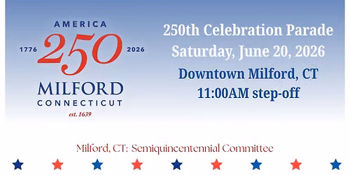 America 250 Celebration Parade: Milford, CT
