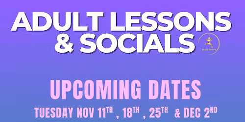 SKATE HAPPY ADULT LESSONS & SOCIAL SKATE 