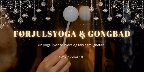 F\u00d8RJULSYOGA, LYDBAD & TAKKNEMLIGHETSPRAKSIS