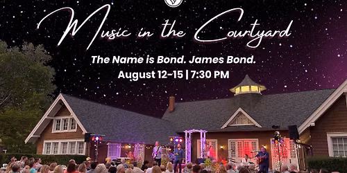 Music in the Courtyard: The Name is Bond. James Bond.