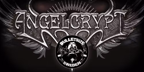 ANGELCRYPT (MT) Special Guest BULLETSIZE