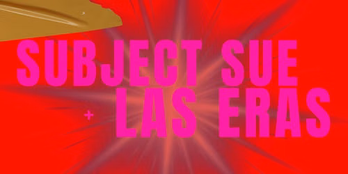 Subject Sue + Las Eras Live