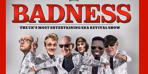 BADNESS - Madness and SKA tribute band 