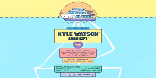 KYLE WATSON (ZA) + SUBSHIFT (UK) \u2192 SYDNEY | SAT 8 NOV