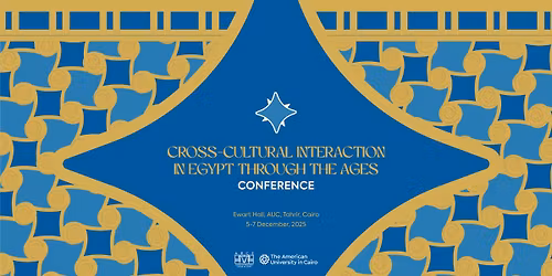 Cross-Cultural Interaction in Egypt through the Ages Conference