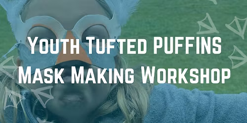 Youth Tufted Puffins Mask Making Workshop