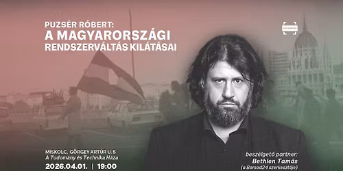 A magyarorsz\u00e1gi rendszerv\u00e1lt\u00e1s kil\u00e1t\u00e1sai - besz\u00e9lget\u00e9s Puzs\u00e9r R\u00f3berttel \u00e9s Bethlen Tam\u00e1ssal 