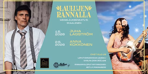 Laulujen Rannalla: Juha Lagstr\u00f6m, Anna Kokkonen
