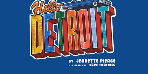 "Hello Detroit" Book Talk - Free Admission!