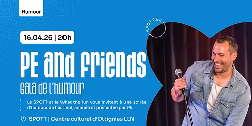 \ud83c\udf7b PE and Friends | Gala de l'humour \ud83d\udcac