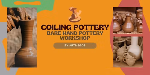 Coiling Pottery (Bare Hand Pottery Workshop)