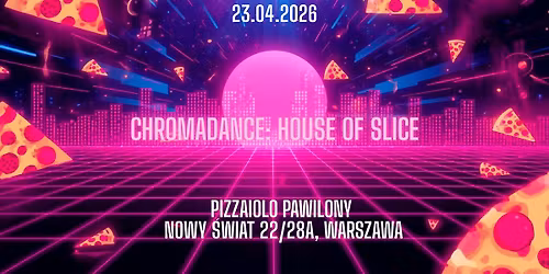 CHROMADANCE: HOUSE OF SLICE