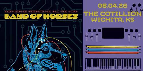 Band of Horses \u00b7 August 4 \u00b7 The Cotillion \u00b7 Wichita, KS