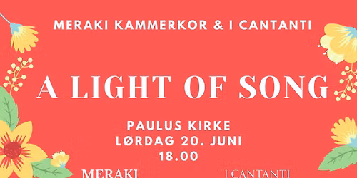 A Light of Song \u2013 Meraki kammerkor & I Cantanti