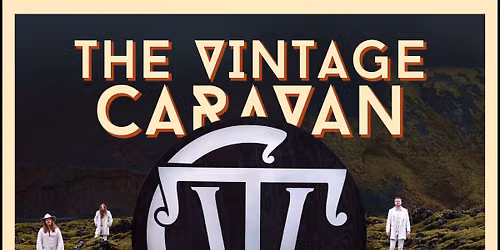 THE VINTAGE CARAVAN - ZUSATZSHOW
